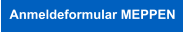 Anmeldeformular MEPPEN
